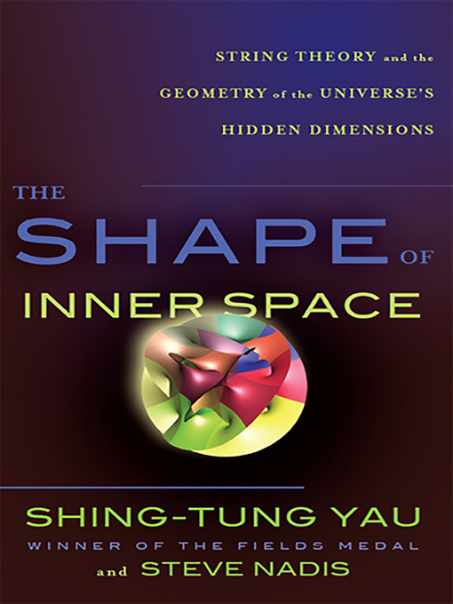 Title details for The Shape of Inner Space by Shing-Tung Yau - Available